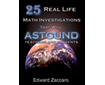 25 Real Life Math Investigations That Will Astound Teachers and Students (G3832CM)