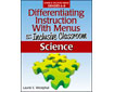 Differentiating Instruction With Menus for the Inclusive Classroom: Science, Grades 68 (G6781PS)