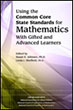 Using the Common Core State Standards for Mathematics With Gifted and Advanced Learners (G7201PS)