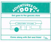 Adventures of a Dot Series: Dot Goes to the Grocery Store (G1039TM)