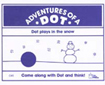 Adventures of a Dot Series: Dot Plays in the Snow (G1047TM)