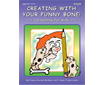 Creating with Your Funny Bone! Cartooning for Kids (G4331AP)
