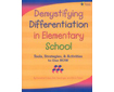 Demystifying Differentiation in Elementary School: Tools, Strategies & Activities (G4201LG)