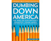 Dumbing Down America: The War on Our Nation's Brightest Young Minds (G7134PS)