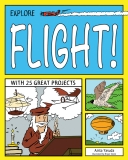 Explore Flight! With 25 Great Projects (G6790IP)