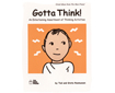 Gotta Think! An Entertaining Assortment of Thinking Activities (G8781TM)