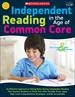 INDEPENDENT READING IN THE AGE OF COMMON CORE  (G7011IN)