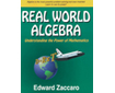 Real World Algebra: Understanding the Power of Mathematics (G7909CM)