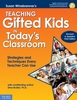 Teaching Gifted Kids in Today's Classroom (G3359SP)