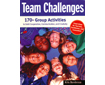 Team Challenges: 170+ Group Activities (G2762IP)