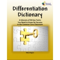 DIFFERENTIATION DICTIONARY: A Glossary of 90 Key Terms You Need to Know for Success in the Common Core Classroom (G6908LG)