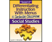 Differentiating Instruction With Menus for the Inclusive Classroom: Social Studies, Grades 3-5 (G5765PS)